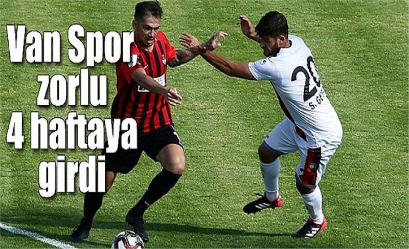 Van Spor, zorlu 4 haftaya girdi