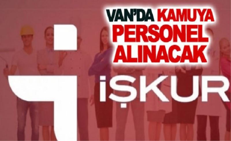 Van’da kamuya personel alınacak