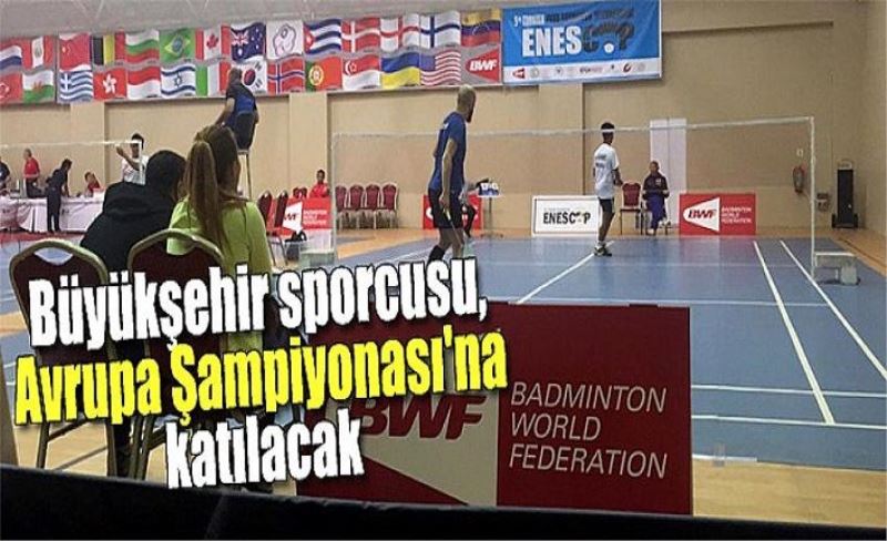 Vanlı Badmintoncu, İrlanda'da Türkiye'yi temsil edecek