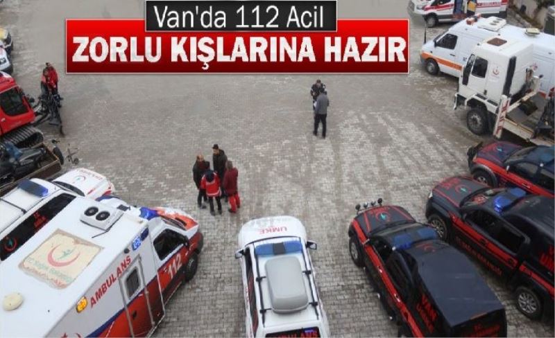 112 sağlık ekipleri kışa hazır...