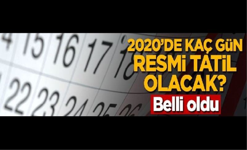 2020'de kaç gün resmi tatil olacak?