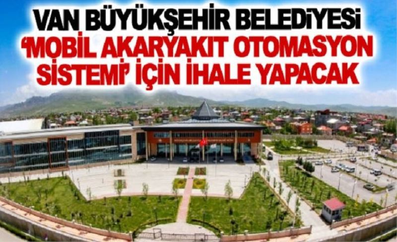 Büyükşehir ‘Mobil Akaryakıt Otomasyon Sistemi’ için ihale yapacak