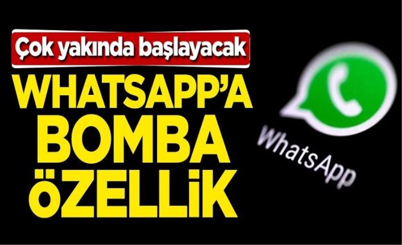 Çok yakında başlayacak! WhatsApp'a bomba özellik