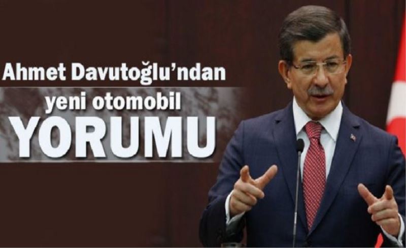 Davutoğlu'ndan ''yerli otomobil'' mesajı