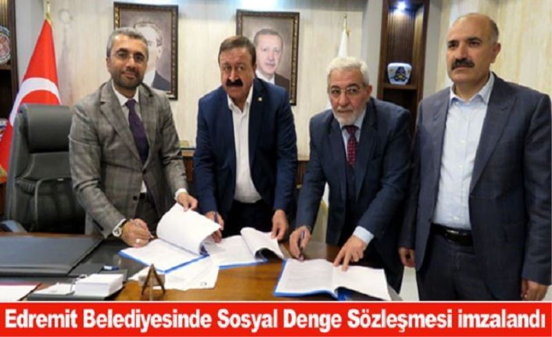 Edremit Belediyesinde Sosyal Denge Sözleşmesi imzalandı