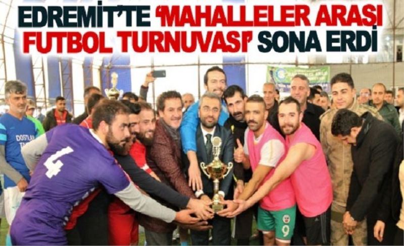 Edremit’te ‘Mahalleler Arası Futbol Turnuvası’ sona erdi