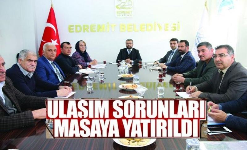 Edremit’te ulaşım sorunları masaya yatırıldı