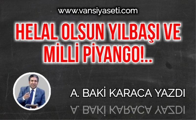 HELAL OLSUN YILBAŞI VE MİLLİ PİYANGO!..