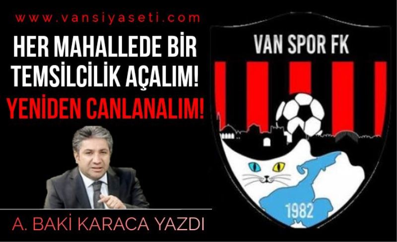 HER MAHALLEDE BİR TEMSİLCİLİK AÇALIM! YENİDEN CANLANALIM!