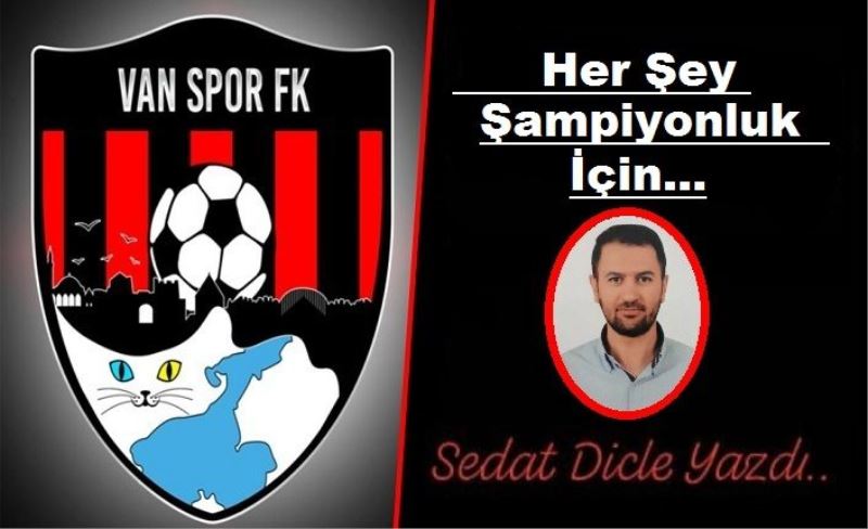 Her Şey Şampiyonluk İçin...