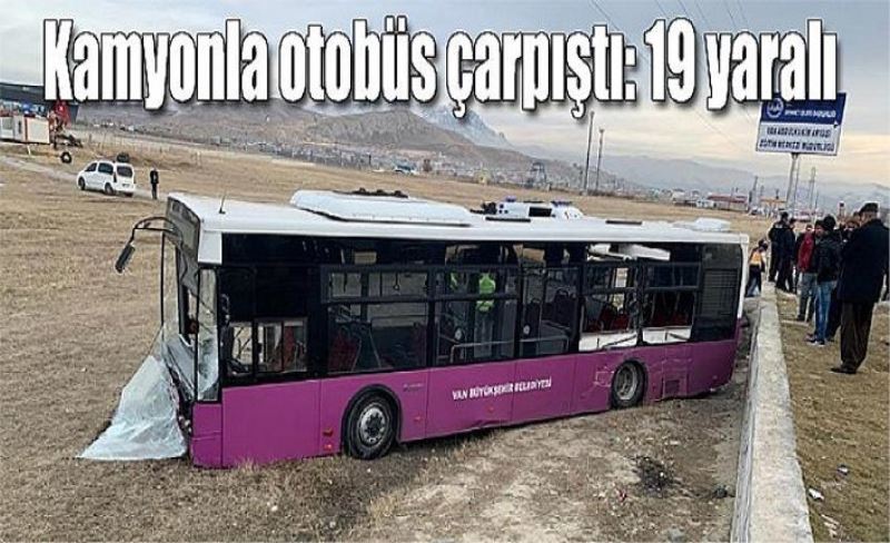 Kamyonla otobüs çarpıştı: 19 yaralı