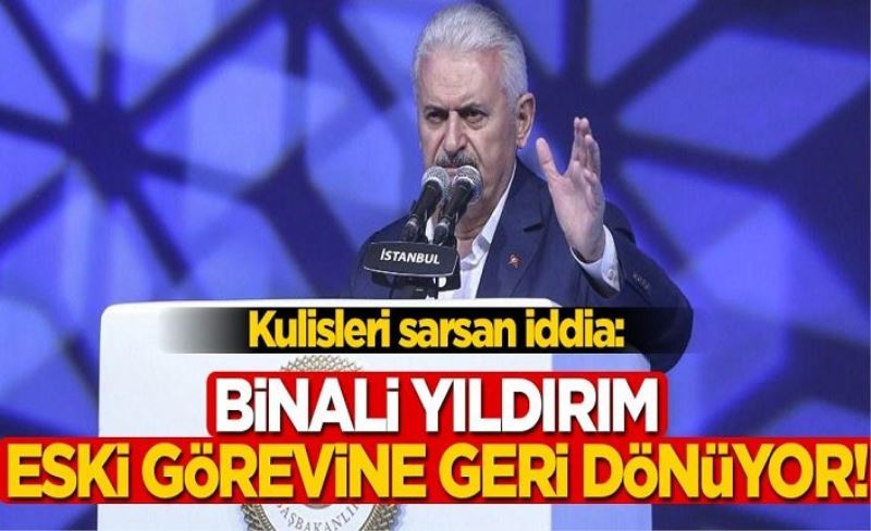 Kulisleri sarsan iddia: Binali Yıldırım eski görevine geri dönüyor!