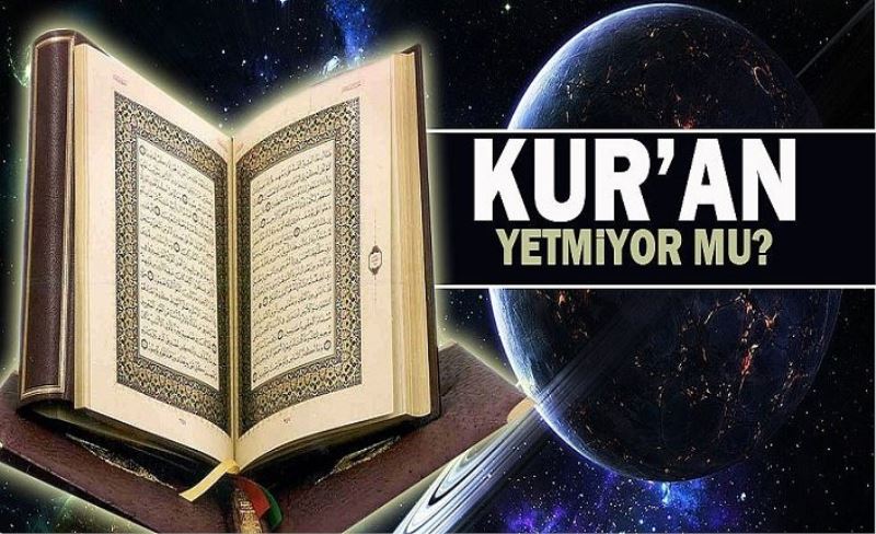 Kur'an Yetmiyor mu?-II