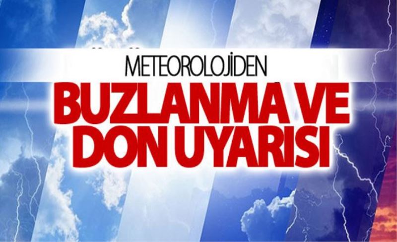 Meteorolojiden buzlanma ve don uyarısı