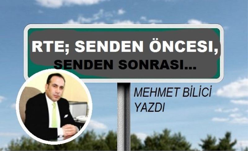 RTE; SENDEN ÖNCESI, SENDEN SONRASI...