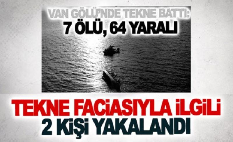 Tekne faciasıyla ilgili 2 kişi yakalandı