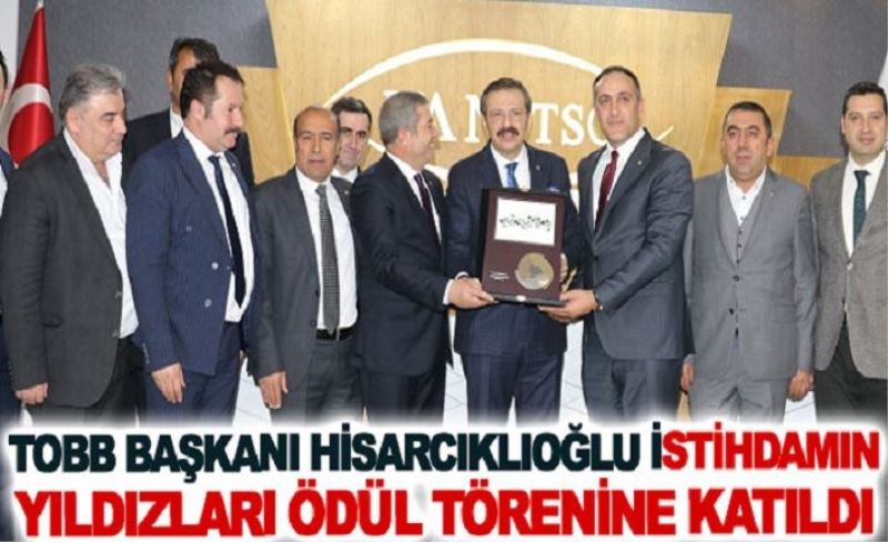 TOBB Başkanı Hisarcıklıoğlu İstihdamın Yıldızları Ödül Törenine katıldı