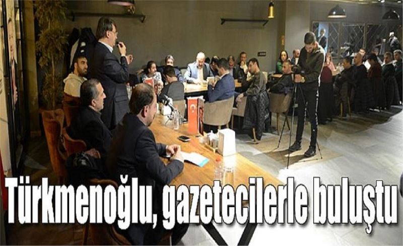 Türkmenoğlu ve Arvas gazetecilerle bir arada…