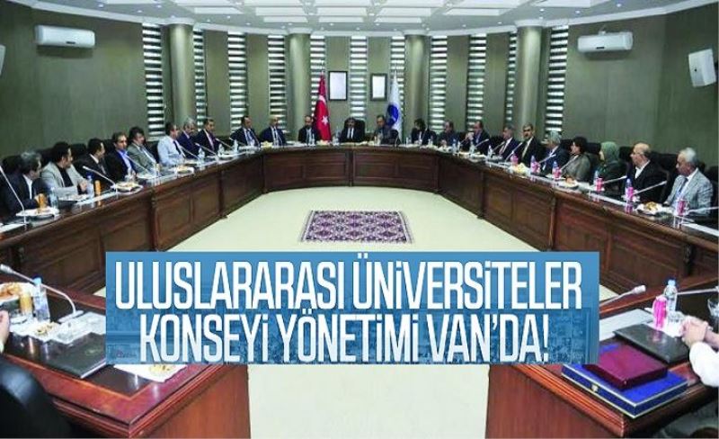 Uluslararası Üniversiteler Konseyi yönetimi Van’da…