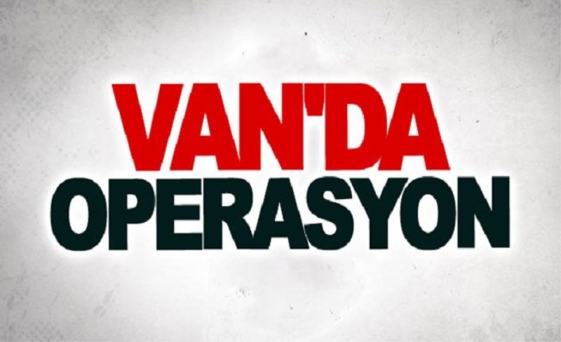 Van'da operasyon