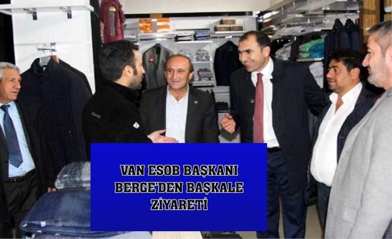 Van ESOB Başkanı Berge’den, Başkale ziyareti