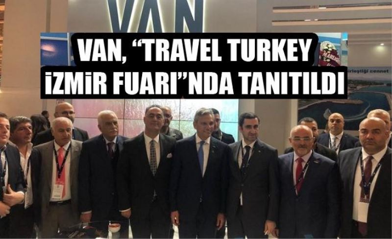 Van, İzmir'deki fuarda tanıtılıyor