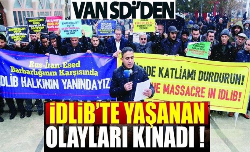 Van SDİ, İdlib’te devam eden olayları kınadı