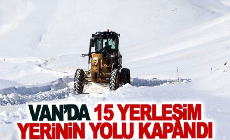 Van’da 15 yerleşim yerinin yolu kapandı