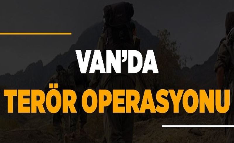 Van’da terör operasyonu