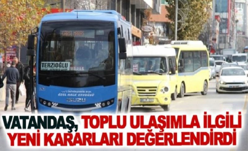 Vatandaş, toplu ulaşımla ilgili yeni kararları değerlendirdi