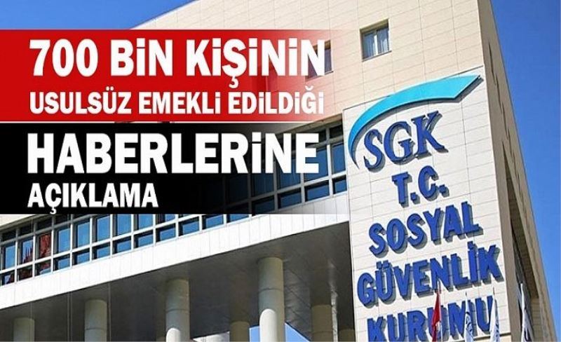 700 bin kişi sahte yolla emekli yapıldı iddiasına SGK'dan açıklama