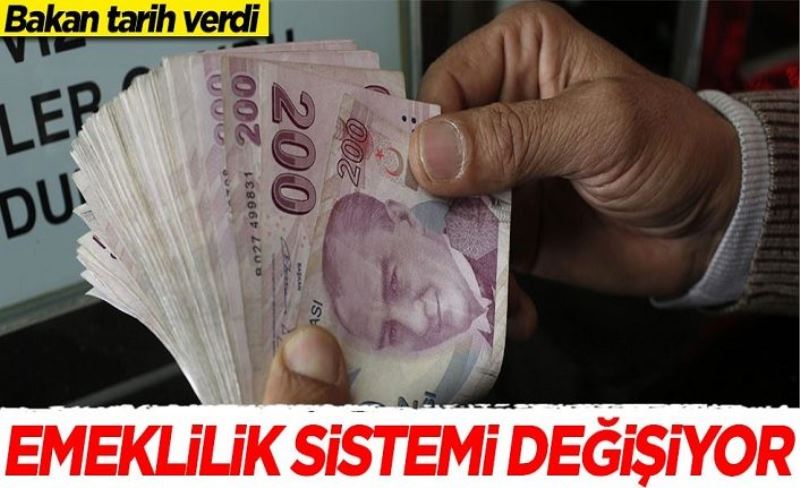 Bakan duyurdu! Emeklilik sistemi resmen değişiyor