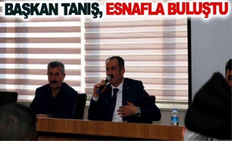 Başkan Tanış, Esnafla Buluştu