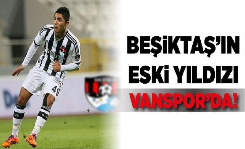 Beşiktaş'ın Eski Yıldızı Vanspor’da!