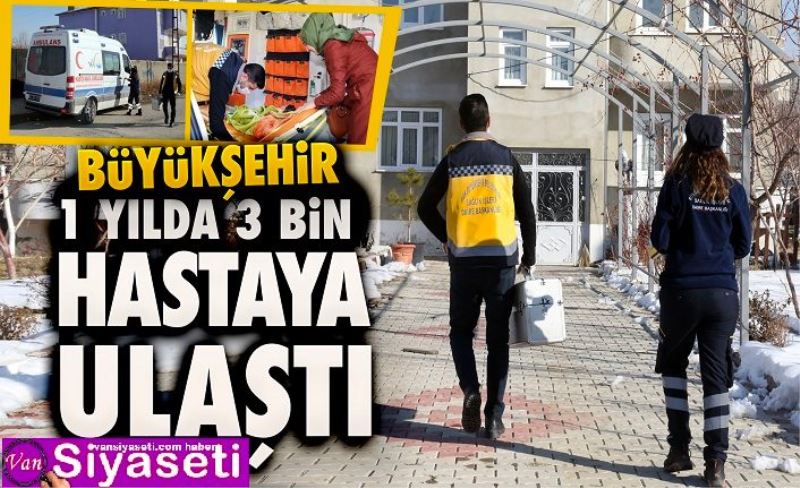 BÜYÜKŞEHİR BELEDİYESİ 1 YILDA 3 BİN HASTAYA ULAŞTI