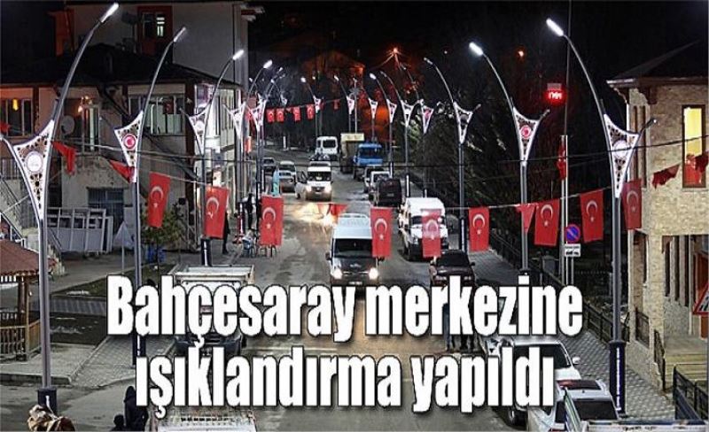 Büyükşehir’den, Bahçesaray’a ışıklandırma çalışması…