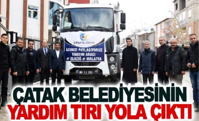 Çatak Belediyesinin yardım tırı yola çıktı