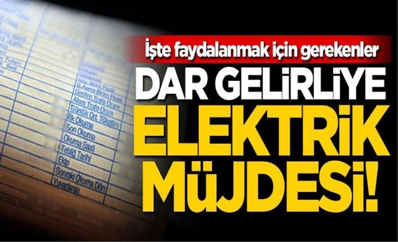 Dar gelirlinin elektrik faturasının büyük bölümünü devlet karşılayacak! İşte başvuru şartları