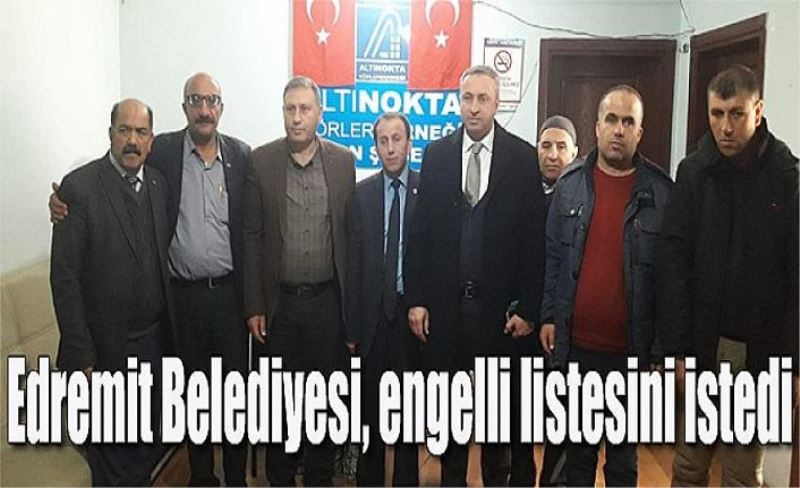 Edremit Belediyesi, engelli listesini istedi