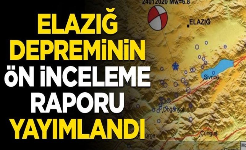 Elazığ depreminin ön inceleme raporu yayımlandı