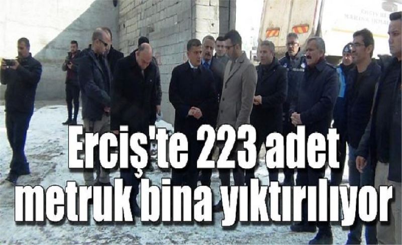 Erciş'te 223 adet metruk bina yıktırılıyor
