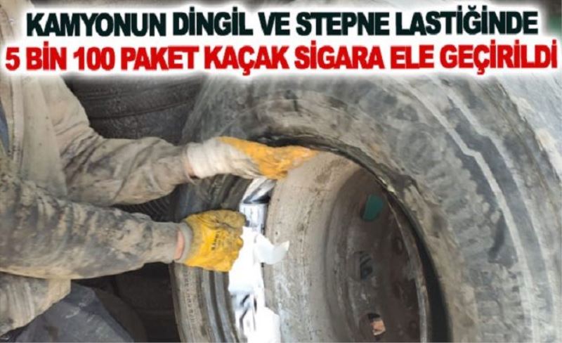 Kamyonun dingil ve stepne lastiğinde 5 bin 100 paket kaçak sigara ele geçirildi