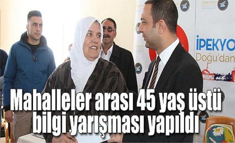 Mahalleler arası 45 yaş üstü bilgi yarışması yapıldı