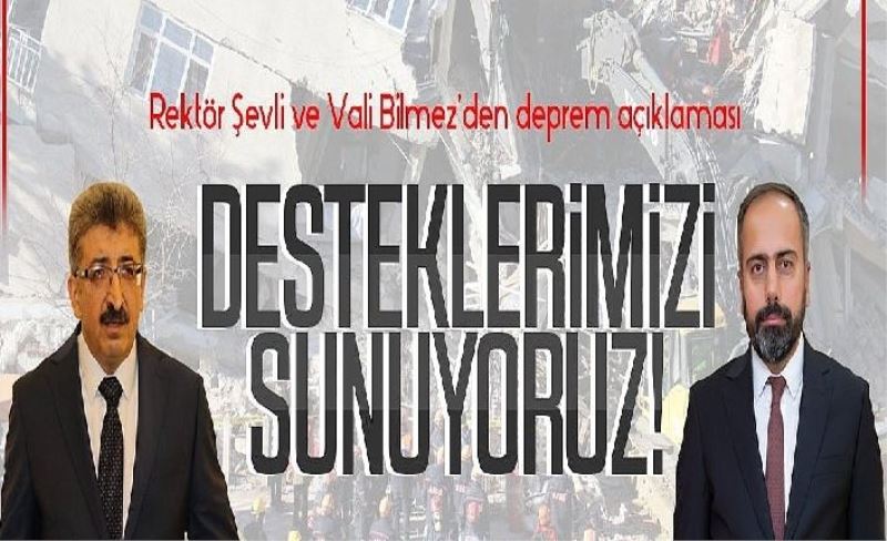 Rektör Şevli ve Vali Bilmez’den deprem açıklaması