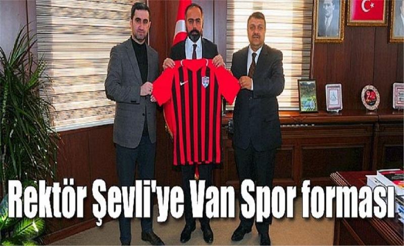 Rektör Şevli'ye Van Spor forması