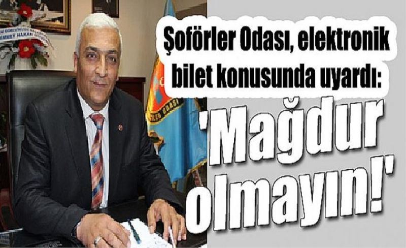 Şoförler Odası, elektronik bilet konusunda uyardı: 'Mağdur olmayın!'