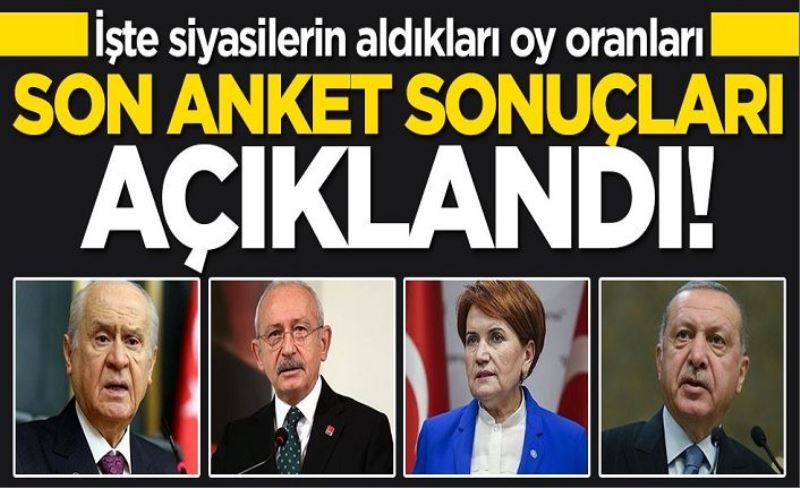 Son anket sonuçları açıklandı! İste siyasilerin aldıkları oy oranları