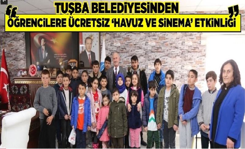 Tuşba Belediyesi’nden öğrencilere ücretsiz ‘havuz ve sinema’ etkinliği