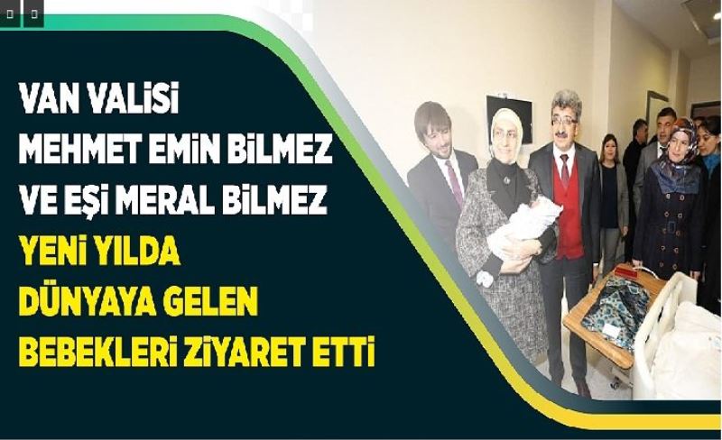 Vali Bilmez, ve beraberindekiler yeni yılın ilk bebeklerini ziyaret etti...