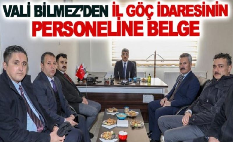 Vali Bilmez’den İl Göç İdaresinin personeline belge